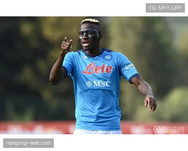 奥斯梅恩对抗能力优势突出 技术细腻度短板分析